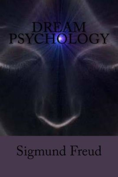 Cover for Sigmund Freud · Dream Psychology (Taschenbuch) (2018)
