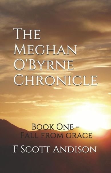 Cover for F Scott Andison · The Meghan O'Byrne Chronicle (Paperback Book) (2018)