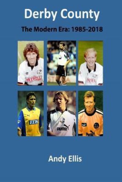 Cover for Andy Ellis · Derby County - The Modern Era (Paperback Book) (2018)