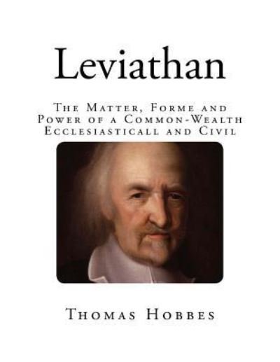 Leviathan - Thomas Hobbes - Livres - Createspace Independent Publishing Platf - 9781725101326 - 11 août 2018