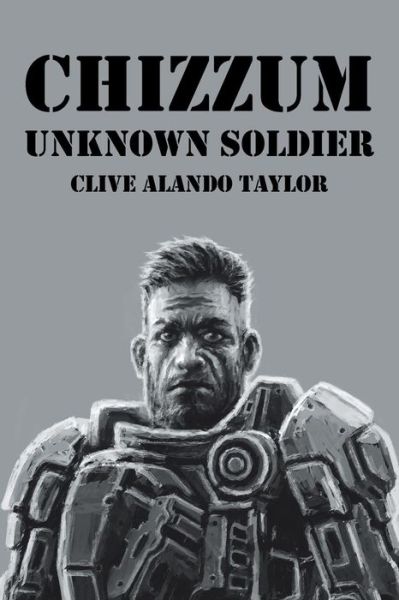 Cover for Clive Alando Taylor · Chizzum: Unknown Soldier (Paperback Book) (2019)