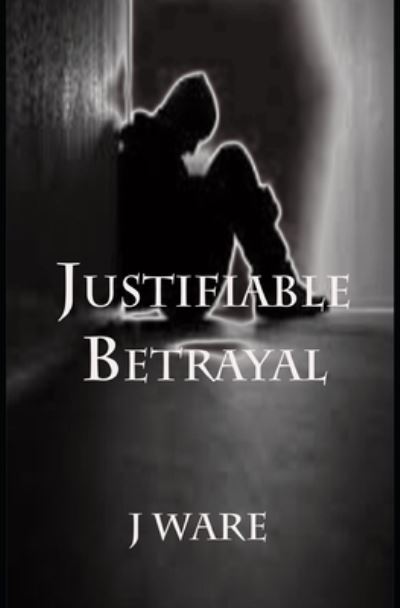 Cover for J Ware · Justifiable Betrayal - Justified (Paperback Book) (2019)