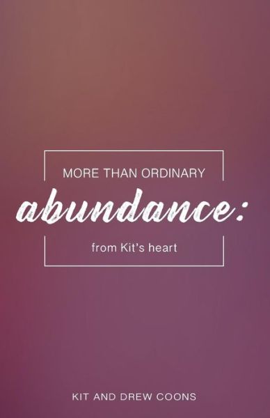 Cover for Kit and Drew Coons · More than Ordinary Abundance (Pocketbok) (2018)