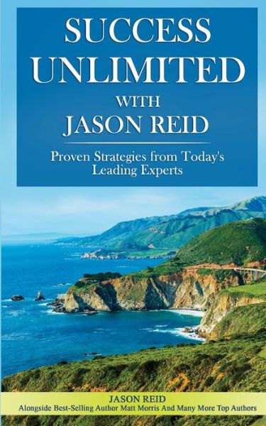 Success Unlimited with Jason Reid - Jason Reid - Bøger - Success Publishing, LLC - 9781732635326 - 8. august 2018