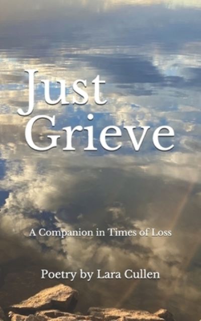 Cover for Lara Cullen · Just Grieve (Paperback Book) (2021)