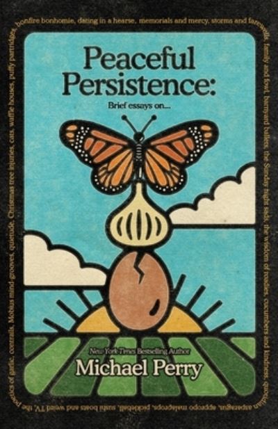 Peaceful Persistence - Michael Perry - Books - Sneezing Cow, Inc. - 9781734868326 - October 14, 2020