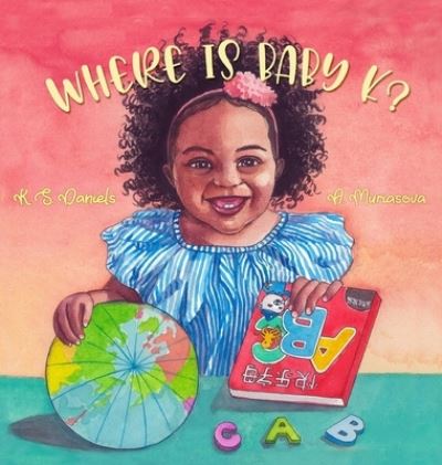 Cover for K S Daniels · Where Is Baby K? (Hardcover Book) (2020)