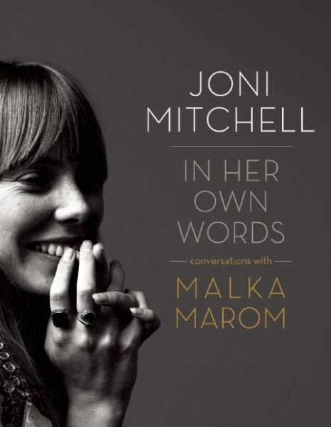 Cover for Malka Marom · Joni Mitchell: in Her Own Words (Hardcover Book) (2014)