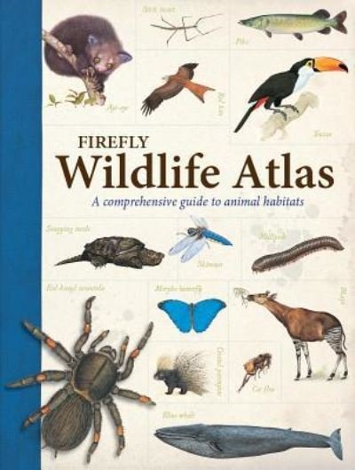 Cover for John Farndon · Firefly Wildlife Atlas : A Comprehensive Guide to Animal Habitats (Paperback Bog) (2017)
