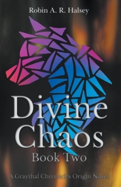 Cover for Robin A. R. Halsey · Divine Chaos (Book) (2020)