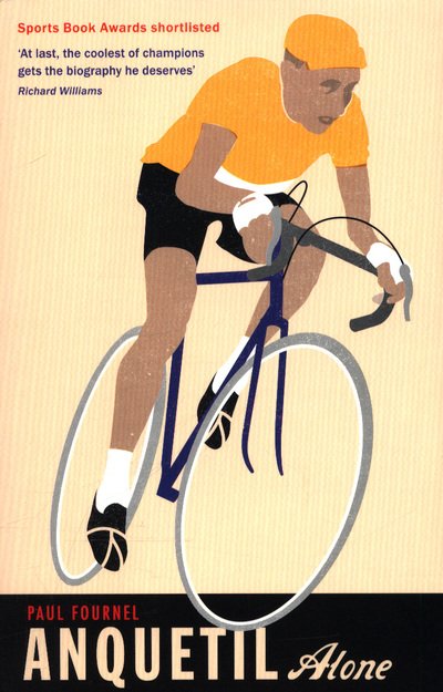 Cover for Paul Fournel · Anquetil, Alone: The legend of the controversial Tour de France champion (Taschenbuch) [Main edition] (2018)