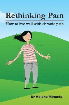 Cover for Helena Miranda · Rethinking Pain: How to live well despite chronic pain (Paperback Bog) (2019)