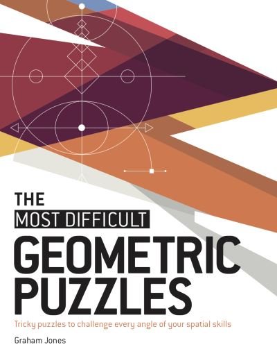 Cover for Graham Jones · The Most Difficult Geometric Puzzles (Pocketbok) (2021)