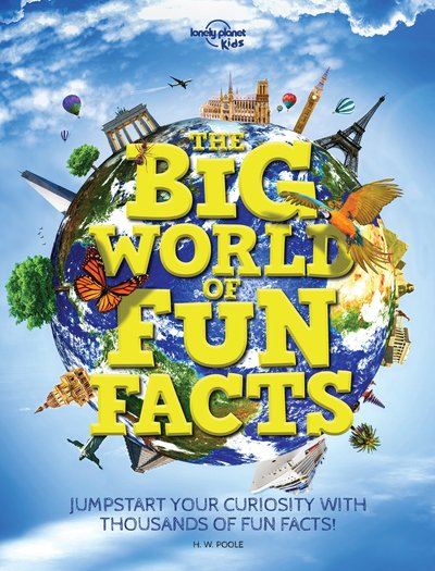 Cover for Lonely Planet Kids · Lonely Planet Kids The Big World of Fun Facts - Lonely Planet Kids (Hardcover Book) (2019)