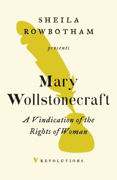 A Vindication of the Rights of Woman - Revolutions - Mary Wollstonecraft - Books - Verso Books - 9781788737326 - November 12, 2019