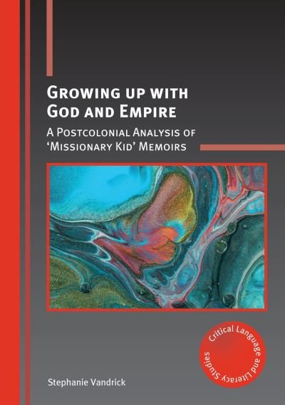 Growing up with God and Empire - Stephanie Vandrick - Books - MULTILINGUAL MATTERS - 9781788922326 - December 7, 2018