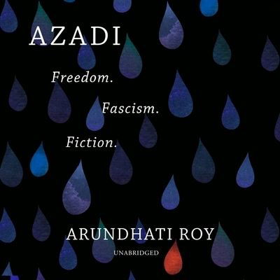 Azadi - Arundhati Roy - Musiikki - Blackstone Publishing - 9781799924326 - tiistai 1. joulukuuta 2020