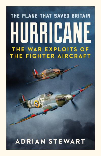 Cover for Adrian Stewart · Hurricane: The Plane That Saved Britain (Taschenbuch) (2021)