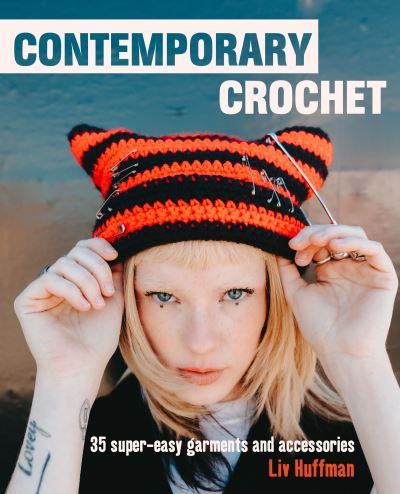 Cover for Liv Huffman · Contemporary Crochet (Hardcover Book) (2022)