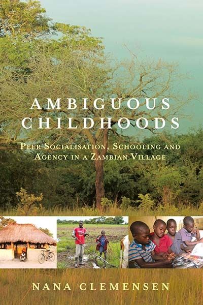 Cover for Nana Clemensen · Ambiguous Childhoods: Peer Socialisation, Schooling and Agency in a Zambian Village (Paperback Book) (2022)