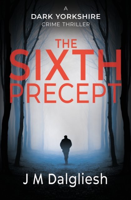 The Sixth Precept - Dark Yorkshire - J M Dalgliesh - Böcker - Hamilton Press - 9781800804326 - 1 december 2020