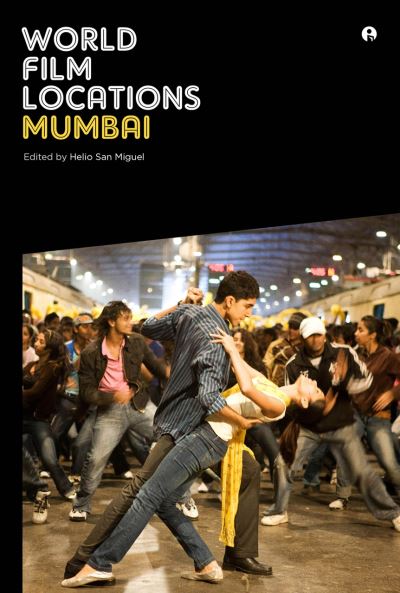 Cover for Helio San Miguel · World Film Locations: Mumbai - World Film Locations (Paperback Book) (2012)
