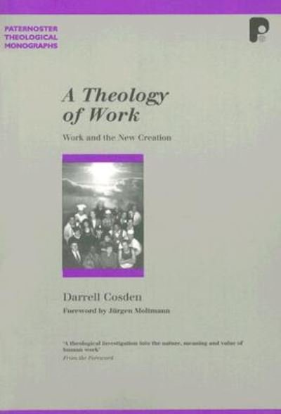 Cover for Darrell Cosden · A Theology of Work (Paperback Book) (2005)