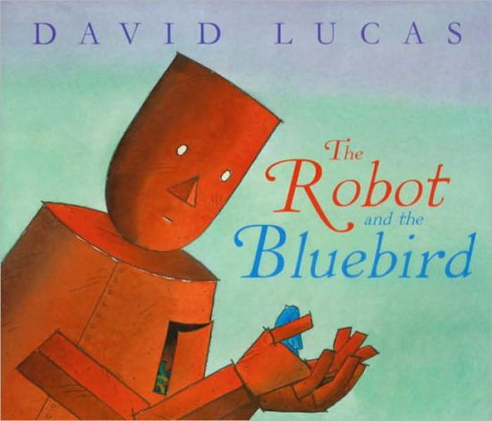 Cover for David Lucas · The Robot and the Bluebird (Pocketbok) (2008)