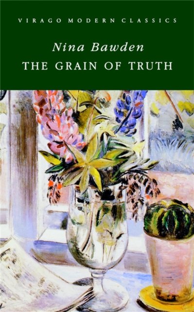 Cover for Nina Bawden · A Grain Of Truth - Virago Modern Classics (Paperback Book) [New edition] (2006)