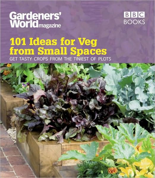 Cover for Jane Moore · Gardeners' World: 101 Ideas for Veg from Small Spaces (Paperback Book) (2009)