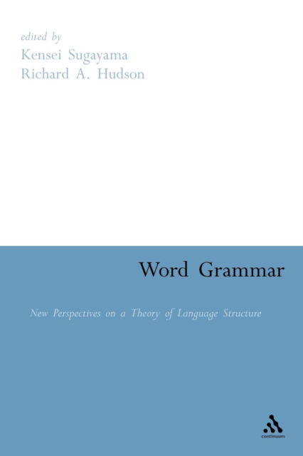 Cover for Kensei Sugayama · Word Grammar: Perspectives on a Theory of Language Structure (Paperback Book) (2008)