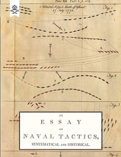 Essay on Naval Tactics, Systematical and Historical, 1804 - John Clerk - Books - Naval & Military Press Ltd - 9781847348326 - February 9, 2009
