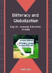 Cover for Viniti Vaish · Biliteracy and Globalization: English Language Education in India - Bilingual Education &amp; Bilingualism (Paperback Book) (2008)