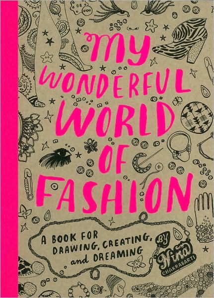 Cover for Nina Chakrabarti · My Wonderful World of Fashion: A Book for Drawing, Creating and Dreaming (Paperback Book) (2009)