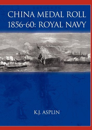 Cover for Kevin J. Asplin · China Medal Roll 1856-1860: British Navy (Paperback Book) (2010)