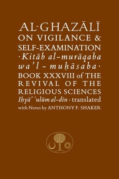 Cover for Abu Hamid Al-ghazali · Al-Ghazali on Vigilance and Self-examination: Book XXXVIII of the Revival of the Religious Sciences - The Islamic Texts Society's al-Ghazali Series (Hardcover bog) (2015)