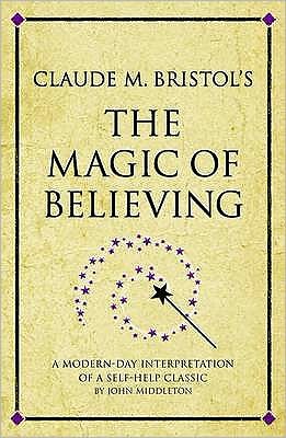 Cover for Andrew Holmes · Claude M. Bristol's The Magic of Believing: A modern-day interpretation of a self-help classic - Infinite Success (Paperback Book) (2013)