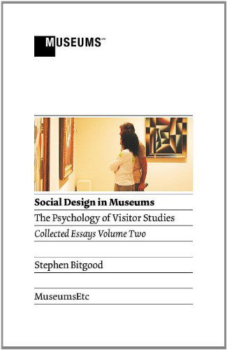 Cover for Stephen Bitgood · Social Design in Museums: the Psychology of Visitor Studies Volume Two (Paperback Book) (2011)