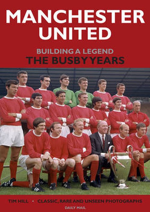 Cover for Manchester United  Building a Legend  the Busby Years (Buch) [UK edition] (2014)