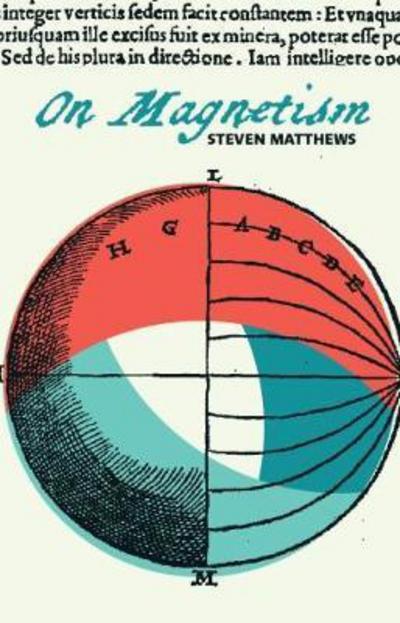 On Magnetism - Steven Matthews - Kirjat - Two Rivers Press - 9781909747326 - sunnuntai 15. lokakuuta 2017