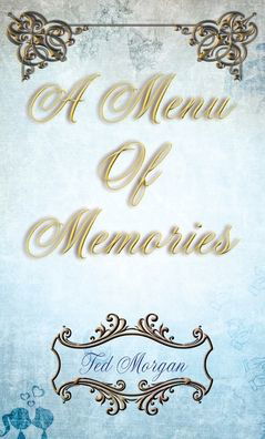 A Menu of Memories - Ted Morgan - Books - Violet Circle Publishing - 9781910299326 - August 20, 2021