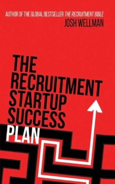 Cover for Josh Wellman · The Recruitment Startup Success Plan (Paperback Book) (2021)