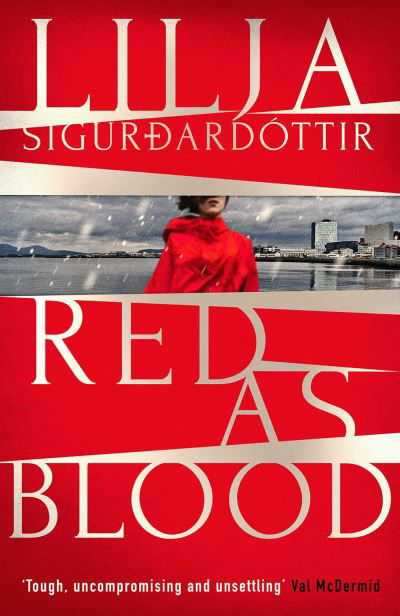 Red as Blood: The unbearably tense, chilling sequel to the bestselling Cold as Hell - An Arora Investigation - Lilja Sigurdardottir - Libros - Orenda Books - 9781914585326 - 13 de octubre de 2022