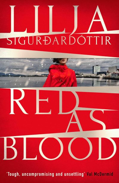 Cover for Lilja Sigurdardottir · Red as Blood: The unbearably tense, chilling sequel to the bestselling Cold as Hell - An Arora Investigation (Paperback Bog) (2022)