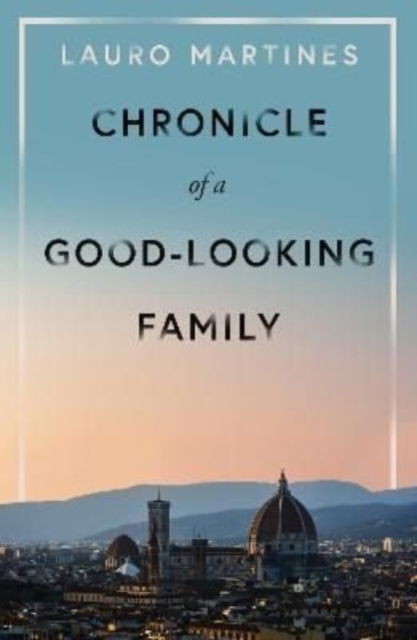 Cover for Lauro Martines · Chronicle of a Good-Looking Family (Paperback Book) (2022)