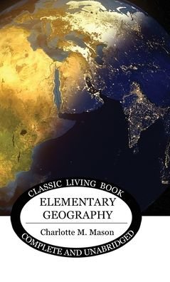 Cover for Charlotte Mason · Elementary Geography (Innbunden bok) (2020)