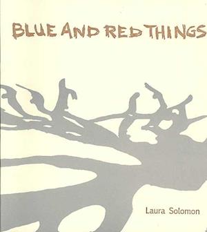 Cover for Laura Solomon · Blue and Red Things (Paperback Book) (2007)