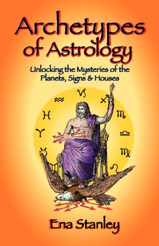 Archetypes of Astrology - Ena Stanley - Kirjat - Starcrafts Publishing - 9781934976326 - tiistai 22. toukokuuta 2012