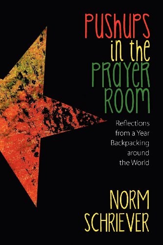 Cover for Norm Schriever · Pushups in the Prayer Room: Reflections from a Year Backpacking Around the World (Paperback Book) (2012)