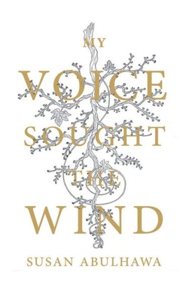 My Voice Sought the Wind - Susan Abulhawa - Bøger - Just World Books - 9781935982326 - 1. november 2013